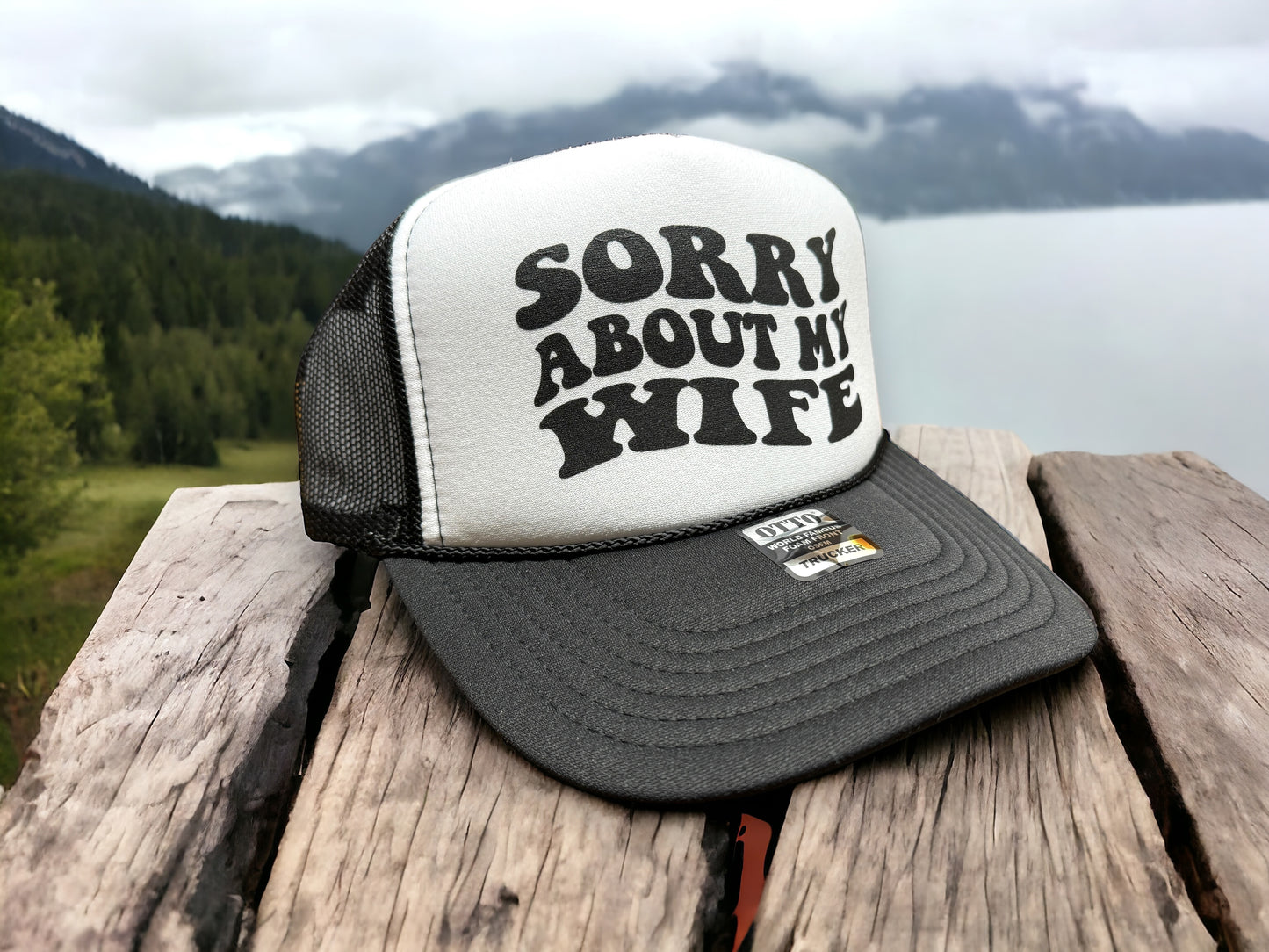 Sorry about my Wife - Foam Otto Trucker Hat